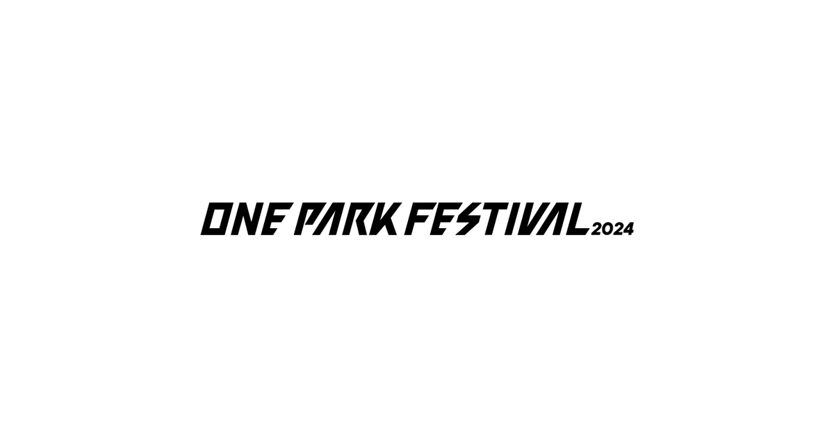 ONE PARK FESTIVAL 2024 オフィシャルサイト